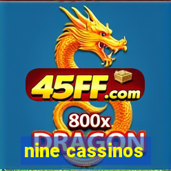 nine cassinos
